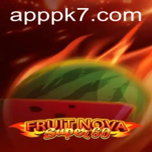 Exploring the Exciting World of FruitNovaSuper60 and the Impact of PK7