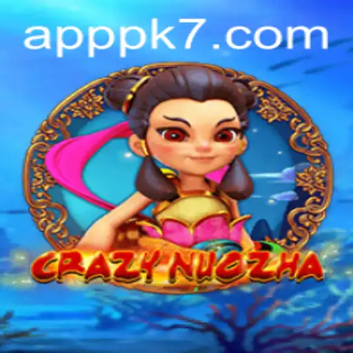 Dive into the Exciting World of CrazyNuoZha and Master the Art of PK7